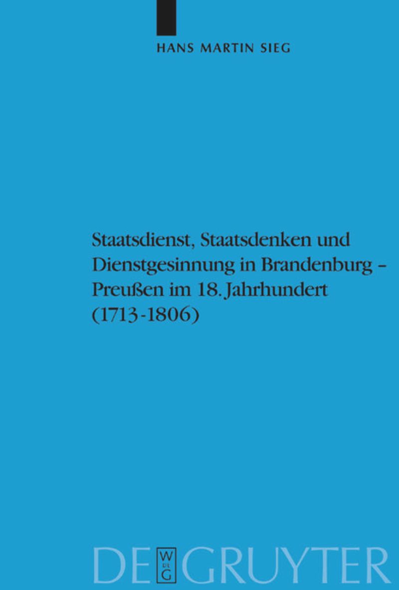 book: Staatsdienst, Staatsdenken und Dienstgesinnung in Brandenburg-Preußen im 18. Jahrhundert (1713-1806)