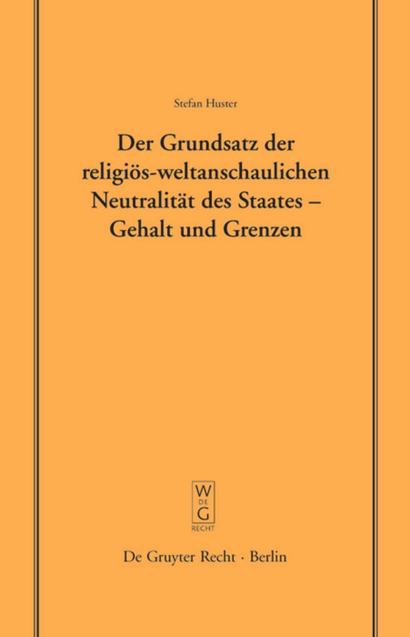 book: Der Grundsatz der religiös-weltanschaulichen Neutralität des Staates – Gehalt und Grenzen