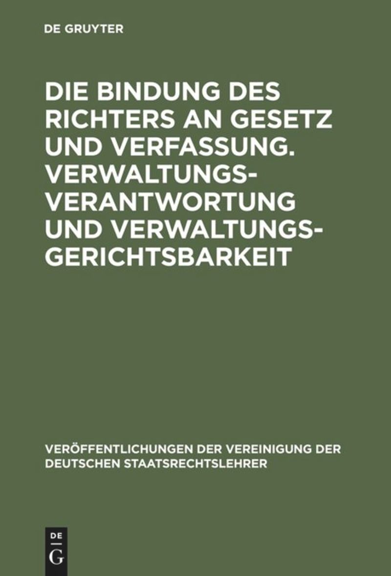 book: Die Bindung des Richters an Gesetz und Verfassung. Verwaltungsverantwortung und Verwaltungsgerichtsbarkeit
