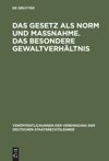 book: Das Gesetz als Norm und Maßnahme. Das besondere Gewaltverhältnis