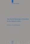 book: The Social Meanings of Sacrifice in the Hebrew Bible