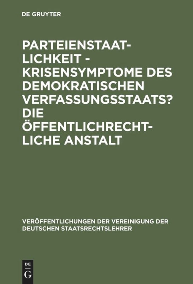 book: Parteienstaatlichkeit - Krisensymptome des demokratischen Verfassungsstaats? Die öffentlichrechtliche Anstalt