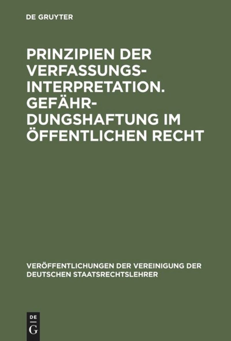 book: Prinzipien der Verfassungsinterpretation. Gefährdungshaftung im öffentlichen Recht