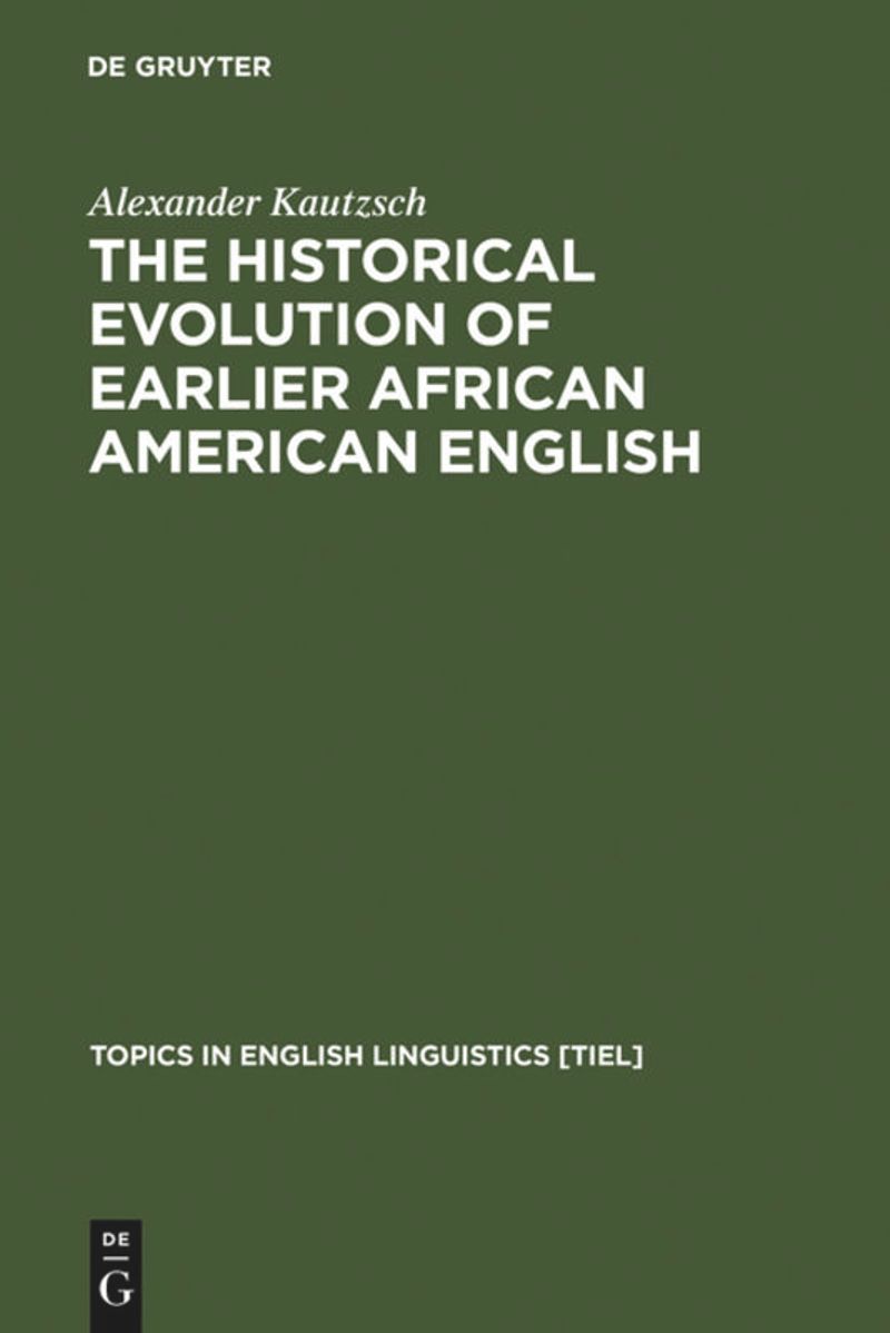 book: The Historical Evolution of Earlier African American English
