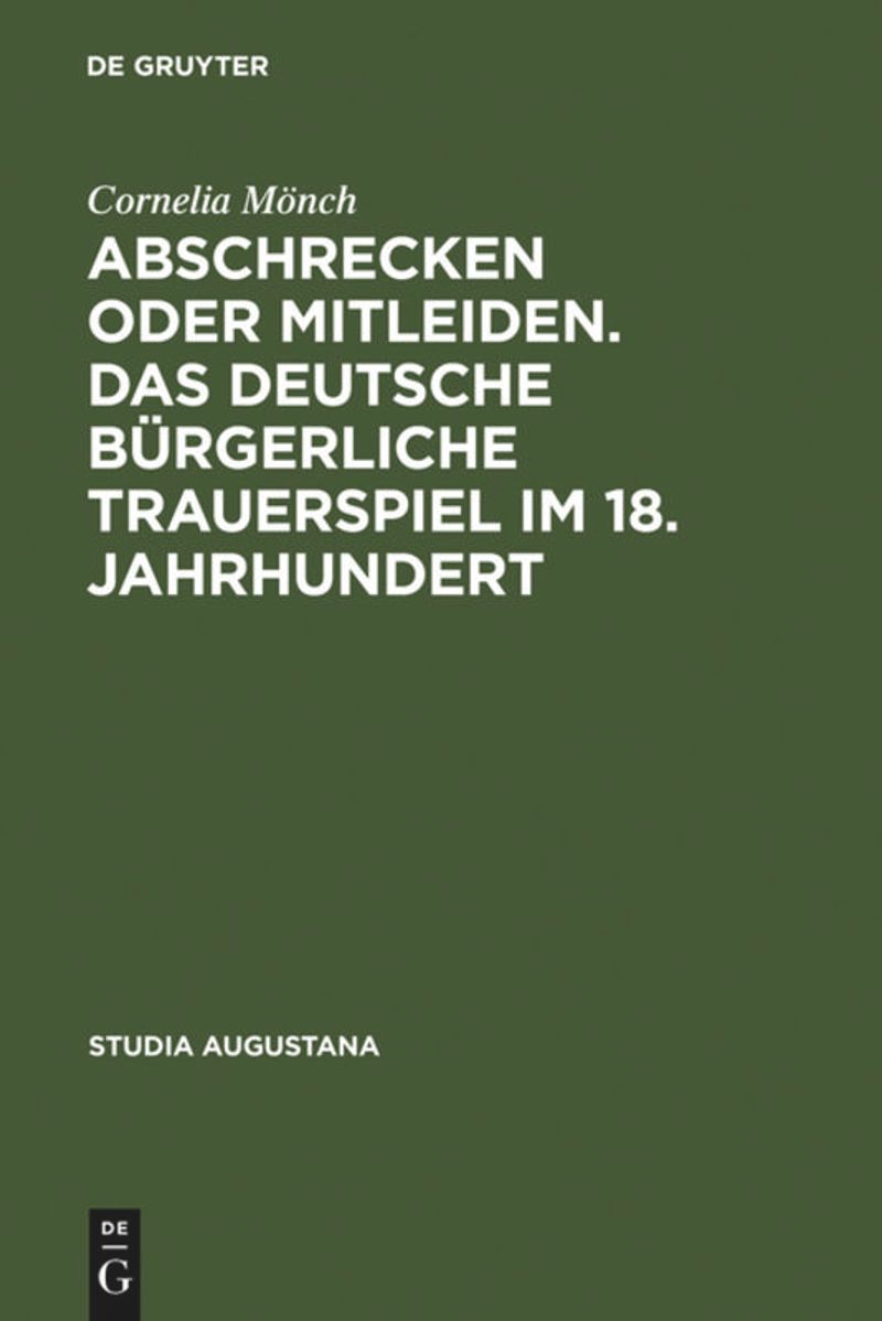 book: Abschrecken oder Mitleiden. Das deutsche bürgerliche Trauerspiel im 18. Jahrhundert