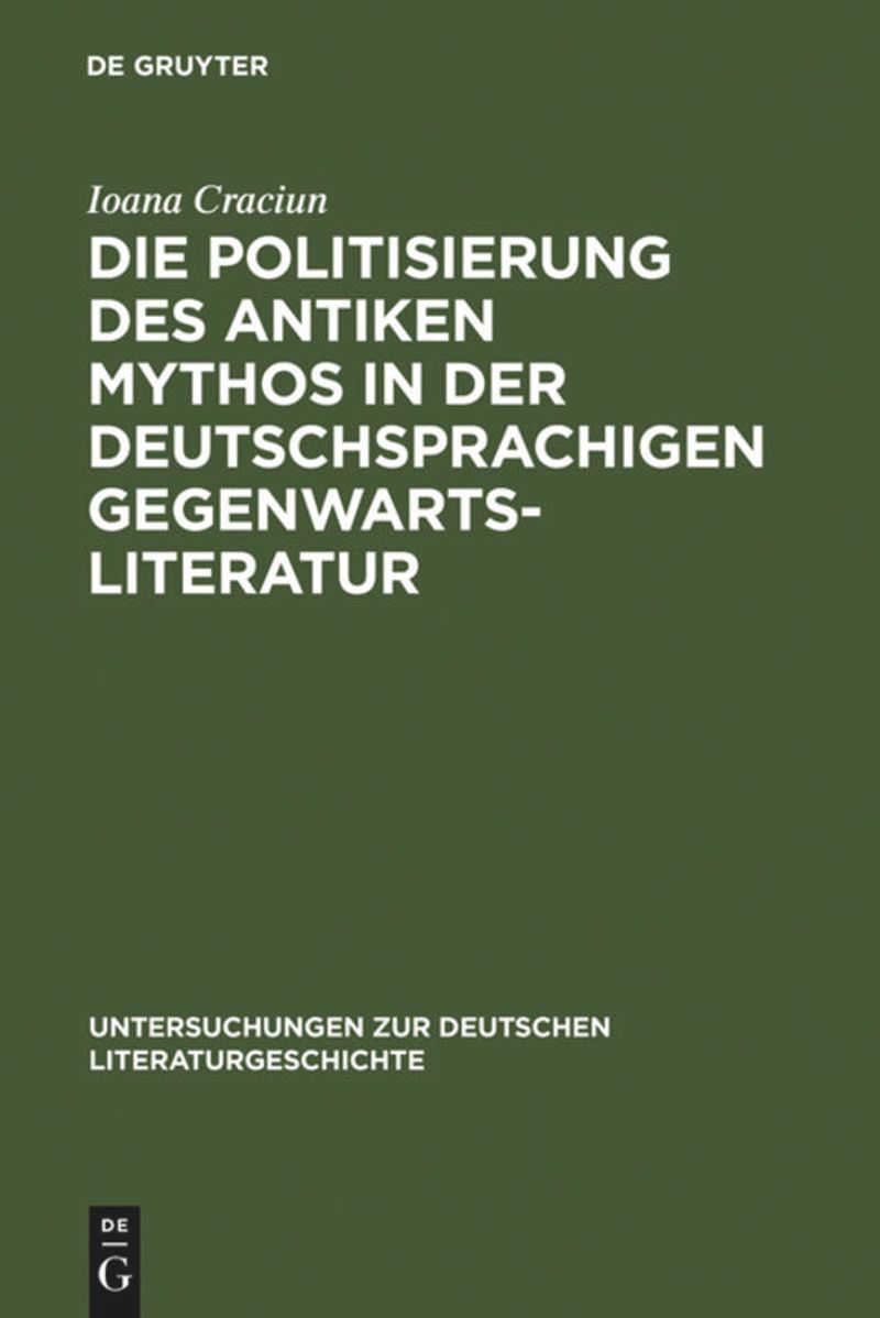 book: Die Politisierung des antiken Mythos in der deutschsprachigen Gegenwartsliteratur