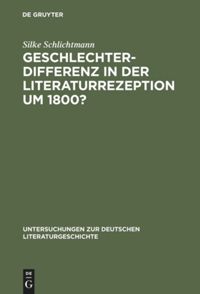 book: Geschlechterdifferenz in der Literaturrezeption um 1800?