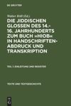 book: Die jiddischen Glossen des 14.-16. Jahrhunderts zum Buch »Hiob« in Handschriftenabdruck und Transkription