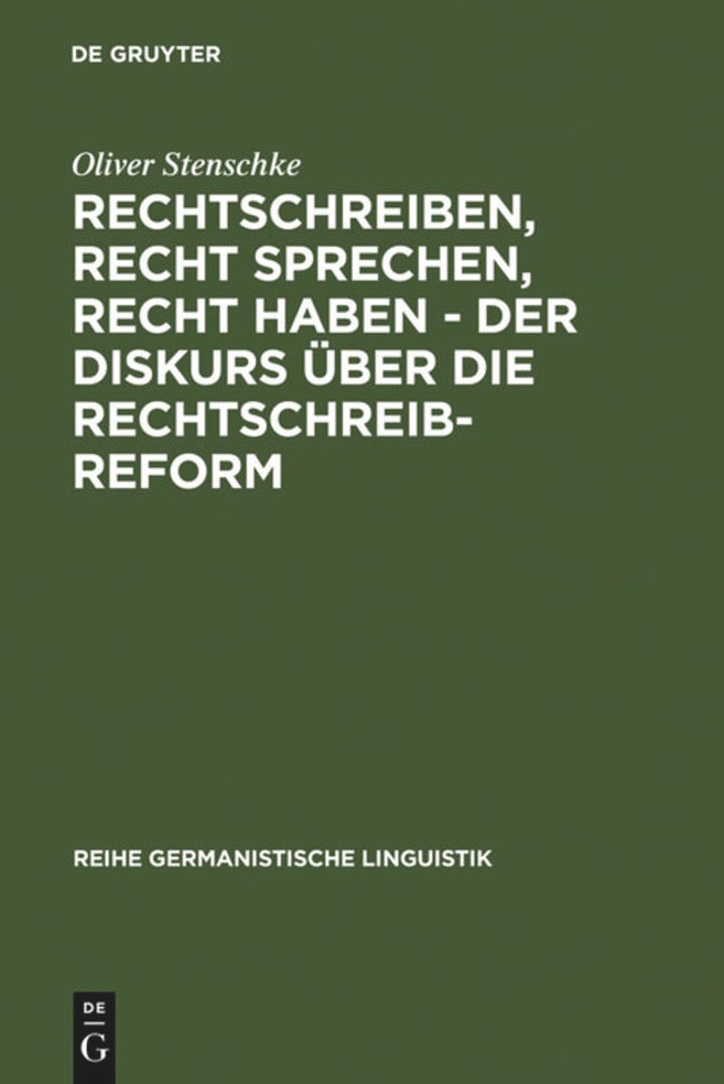 book: Rechtschreiben, Recht sprechen, recht haben - der Diskurs über die Rechtschreibreform