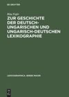 book: Zur Geschichte der deutsch-ungarischen und ungarisch-deutschen Lexikographie