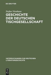 book: Geschichte der deutschen Tischgesellschaft