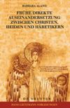book: Frühe direkte Auseinandersetzung zwischen Christen, Heiden und Häretikern