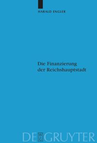 book: Die Finanzierung der Reichshauptstadt