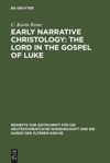 book: Early Narrative Christology: The Lord in the Gospel of Luke