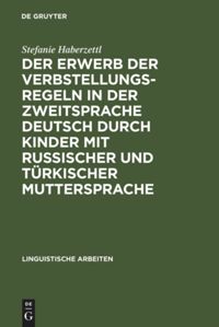 book: Der Erwerb der Verbstellungsregeln in der Zweitsprache Deutsch durch Kinder mit russischer und türkischer Muttersprache