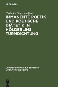 book: Immanente Poetik und poetische Diätetik in Hölderlins Turmdichtung