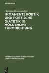 book: Immanente Poetik und poetische Diätetik in Hölderlins Turmdichtung