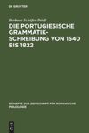book: Die portugiesische Grammatikschreibung von 1540 bis 1822