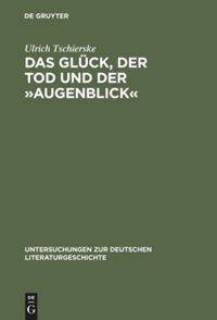 book: Das Glück, der Tod und der »Augenblick«