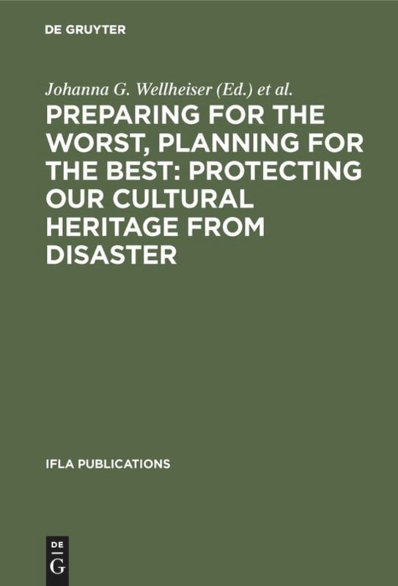 book: Preparing for the Worst, Planning for the Best: Protecting our Cultural Heritage from Disaster
