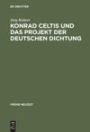 book: Konrad Celtis und das Projekt der deutschen Dichtung