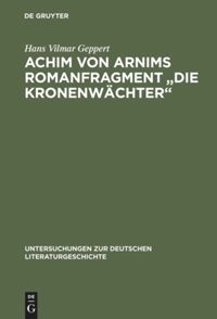 book: Achim von Arnims Romanfragment "Die Kronenwächter"