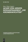 book: Achim von Arnims Romanfragment "Die Kronenwächter"