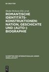 book: Romantische Identitätskonstruktionen: Nation, Geschichte und (Auto-)Biographie