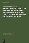 book: Prinz Albert und die Entwicklung der Bildung in England und Deutschland im 19. Jahrhundert