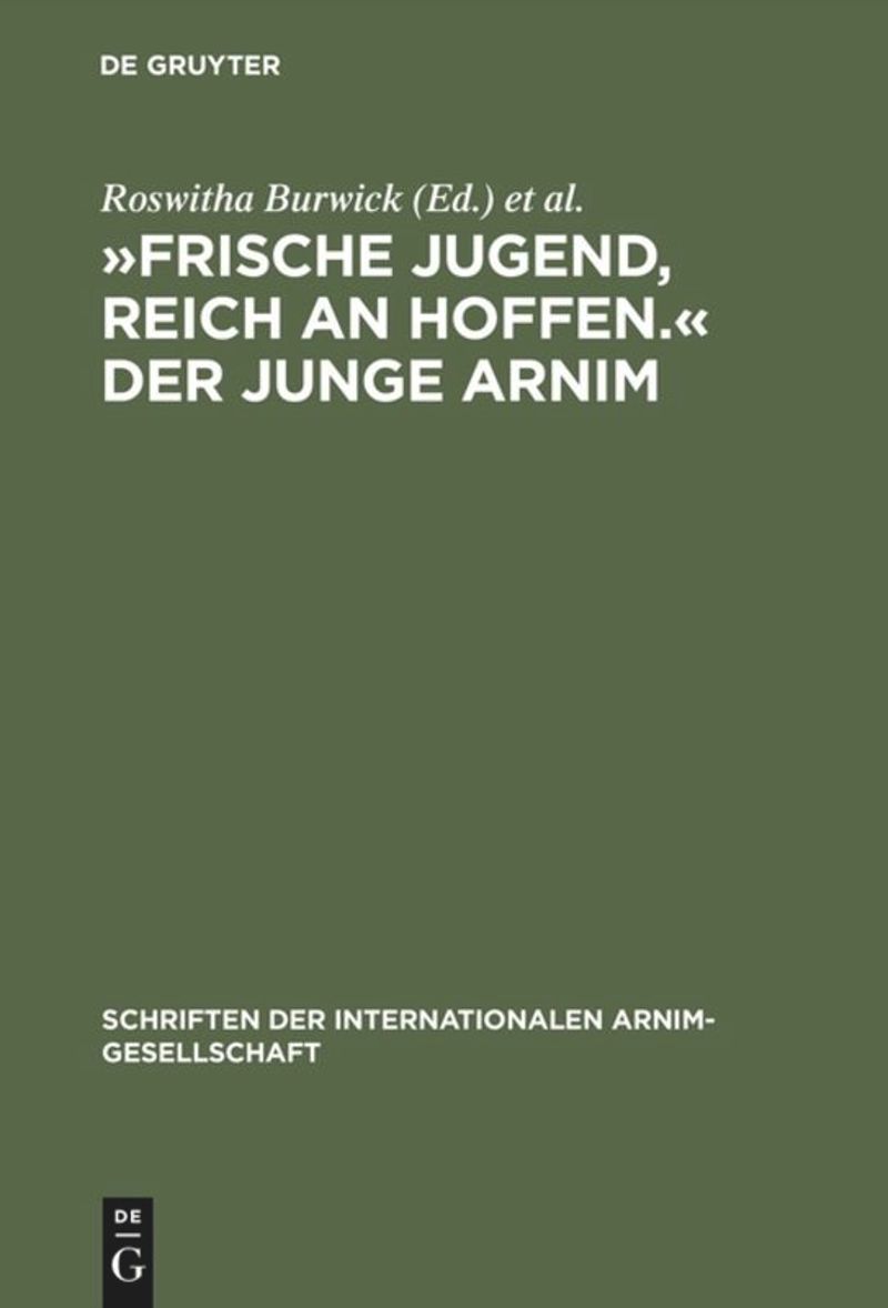 book: »Frische Jugend, reich an Hoffen.« Der junge Arnim