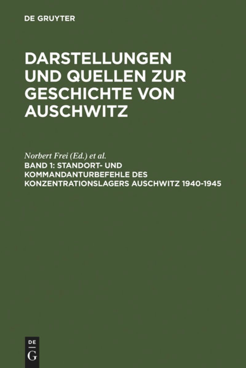 book: Band 1 Standort- und Kommandanturbefehle des Konzentrationslagers Auschwitz 1940-1945