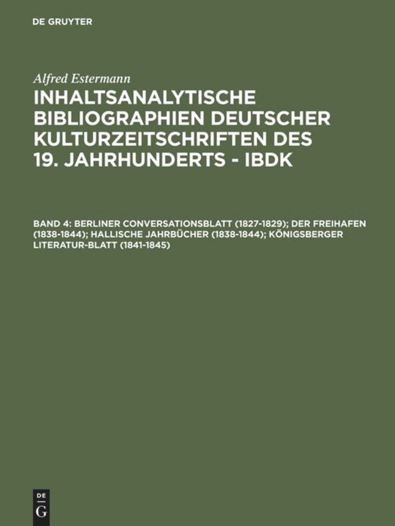 book: Band 4 Berliner Conversationsblatt (1827-1829); Der Freihafen (1838-1844); Hallische Jahrbücher (1838-1844); Königsberger Literatur-Blatt (1841-1845)