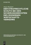 book: Der strafrechtliche Schutz bei den Sicherungsrechten des modernen Wirtschaftsverkehrs