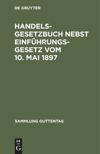 book: Handelsgesetzbuch nebst Einführungsgesetz vom 10. Mai 1897