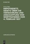 book: Depotgesetz. Gesetz über die Verwahrung und Anschaffung von Wertpapieren vom 4. Februar 1937