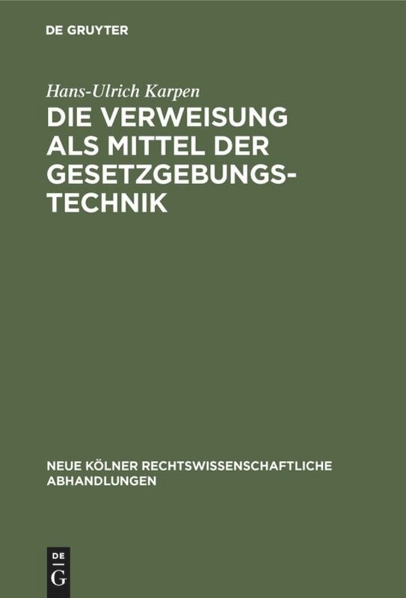book: Die Verweisung als Mittel der Gesetzgebungstechnik