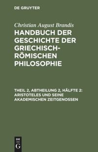 book: Theil 2, Abtheilung 2, Hälfte 2 Aristoteles und seine akademischen Zeitgenossen