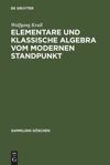 book: I Elementare und klassische Algebra vom modernen Standpunkt