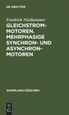 book: Gleichstrommotoren. Mehrphasige Synchron- und Asynchronmotoren