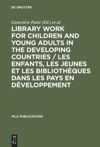 book: Library Work for Children and Young Adults in the Developing Countries / Les enfants, les jeunes et les bibliothèques dans les pays en développement
