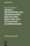 book: Gesetz, betreffend die gemeinsamen Rechte der Besitzer von Schuldverschreibungen