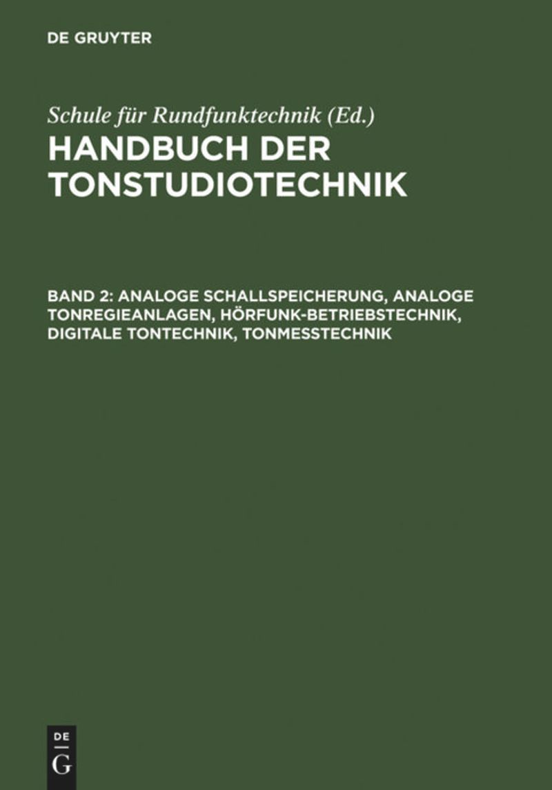 book: Band 2 Analoge Schallspeicherung, analoge Tonregieanlagen, Hörfunk-Betriebstechnik, digitale Tontechnik, Tonmesstechnik