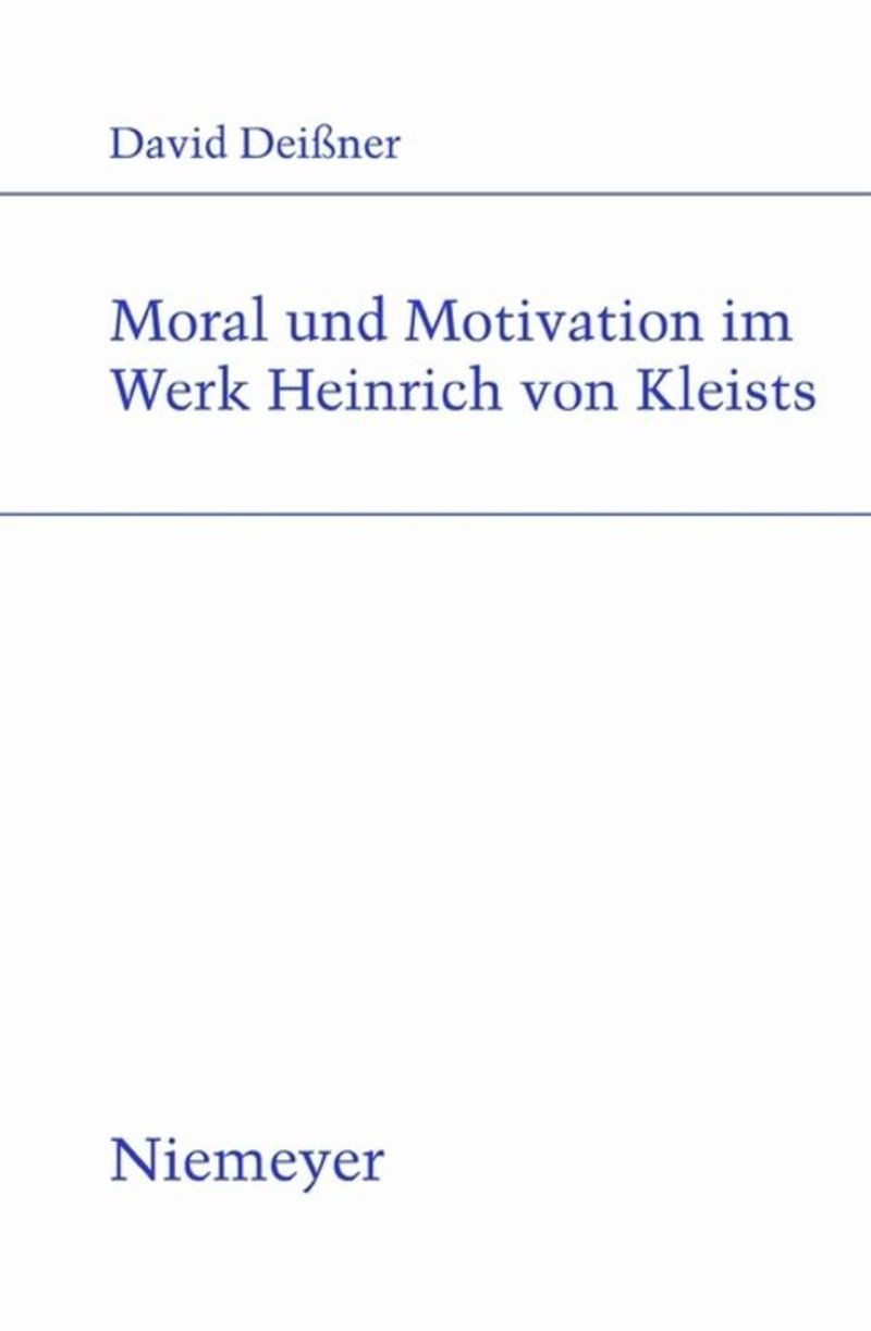 book: Moral und Motivation im Werk Heinrich von Kleists