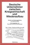 book: Deutsche Unternehmer zwischen Kriegswirtschaft und Wiederaufbau