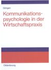 Kommunikationspsychologie in der Wirtschaftspraxis