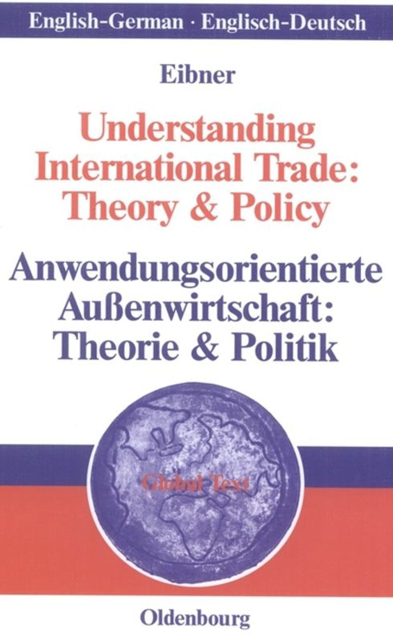 book: Understanding International Trade: Theory & Policy / Anwendungsorientierte Außenwirtschaft: Theorie & Politik