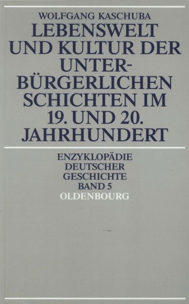 book: Lebenswelt und Kultur der unterbürgerlichen Schichten im 19. und 20. Jahrhundert