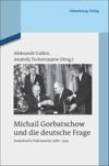 book: Michail Gorbatschow und die deutsche Frage