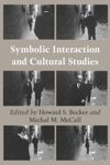 Symbolic Interaction and Cultural Studies