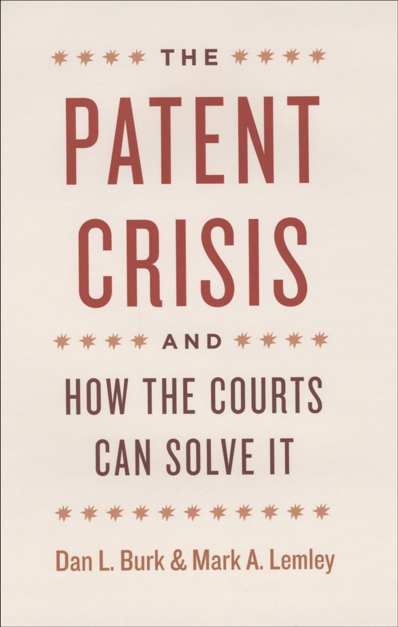 book: The Patent Crisis and How the Courts Can Solve It